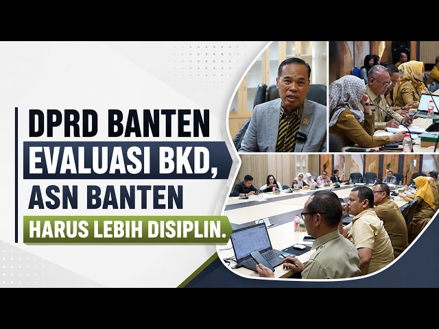 DPRD Banten Dorong BKD Tingkatkan Kinerja dan Tata Kelola Aparatur Sipil Negara