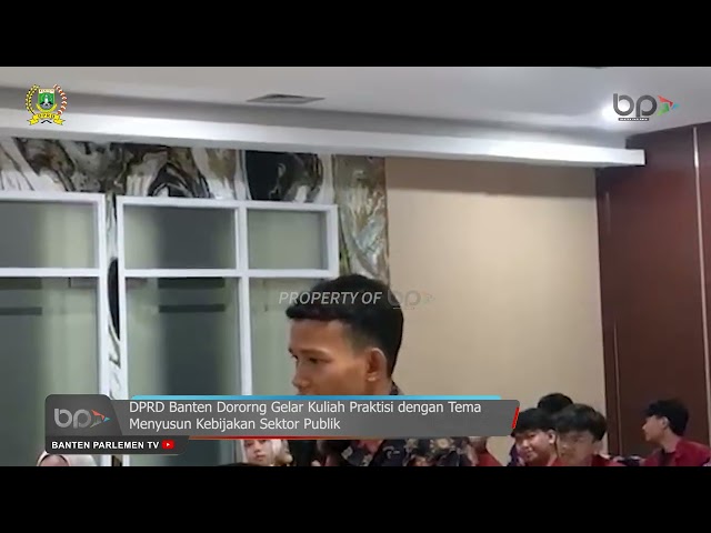 DPRD Banten Gelar Kuliah Praktisi dengan Tema Menyusun Kebijakan Sektor Publik